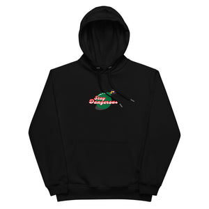 Stay Dangerous - Premium eco hoodie