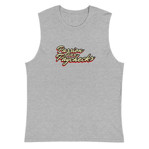 Passion Over Paychecks - Muscle Shirt