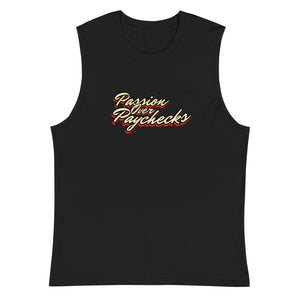 Passion Over Paychecks - Muscle Shirt