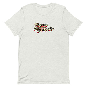 Passion Over Paychecks - T-Shirt