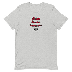 Grind Under Pressure - T-Shirt